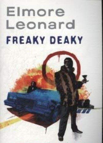 Freaky Deaky — Elmore Leonard