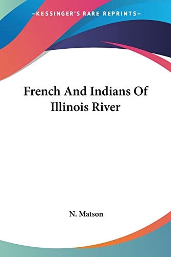 French And Indians Of Illinois River — N. Matson