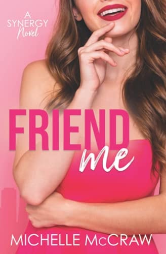 Friend Me A Friends-to-Lovers Office Romance — Michelle McCraw