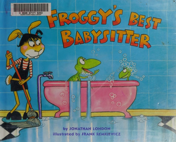 Froggy’s Best Babysitter — Jonathan London