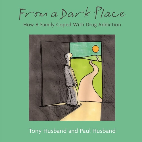 From A Dark Place How A Family Coped With Drug Addiction — Tony Husband