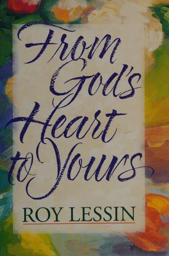 From God’s Heart to Yours — Roy Lessin