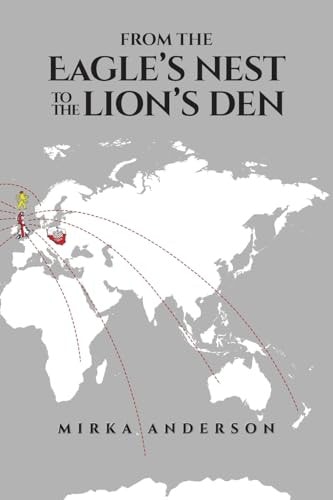 From the Eagle’s Nest to the Lion’s Den — Mirka Anderson