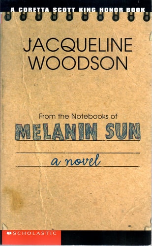 From The Notebooks Of Melanin Sun — Jacqueline Woodson