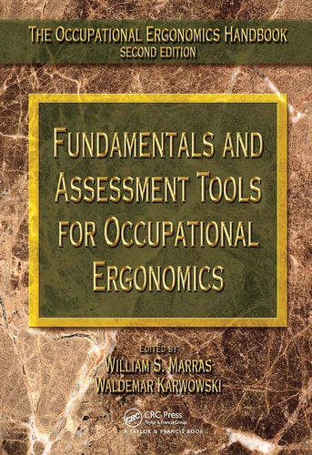 Fundamentals and Assessment Tools for Occupational Ergonomics — William S. Marras