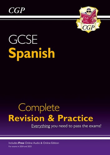 GCSE Spanish Complete Revision & Practice: with Online Edition & Audio (For Exams in 2025) — Cgp Books