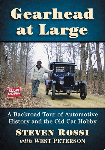 Gearhead at Large A Backroad Tour of Automotive History and the Old Car Hobby — Steven Rossi
