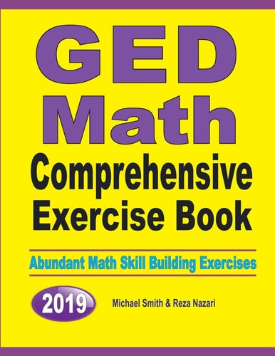 GED Math Comprehensive Exercise Book Abundant Math Skill Building Exercises — Michael Smith