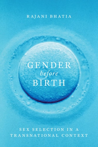Gender Before Birth Sex Selection in a Transnational Context — Rajani Bhatia