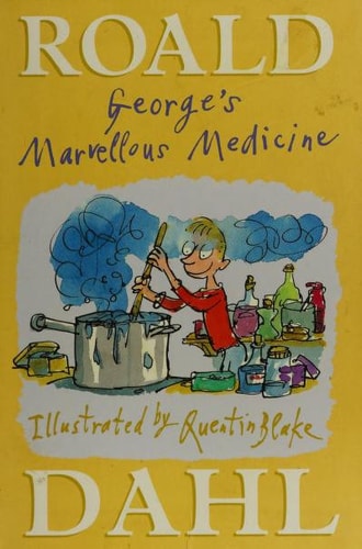 George’s Marvellous Medicine — Roald Dahl