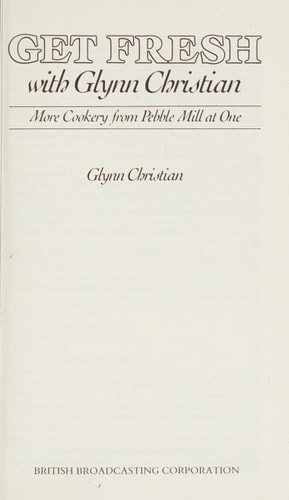 Get Fresh with Glynn Christian More Cookery from Pebble Mill at One — Glynn Christian