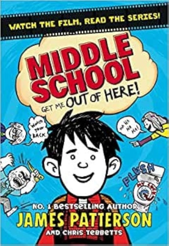 Get Me Out Of Here Middle School — James Patterson