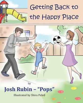 Getting Back To The Happy Place — Josh Yehoshua Rubin