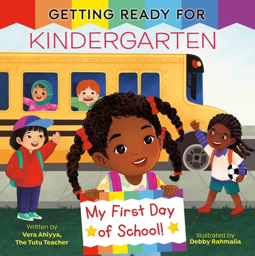 Getting Ready for Kindergarten A First Day of School Book — Vera Ahiyya