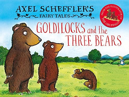 Goldilocks and the Three Bears — Axel Scheffler