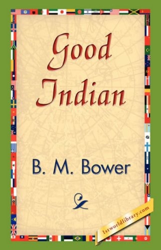 Good Indian — B. M. Bower