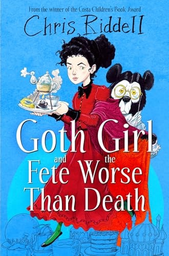 Goth Girl and the Fete Worse Than Death — Chris Riddell