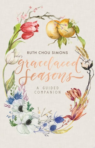 GraceLaced Seasons A Guided Companion — Ruth Chou Simons