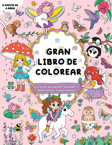 Gran Libro de Colorear para Niñas Cuentos de Hadas, Animales, Mariposas y Mucho Más — Fairywren Publishing