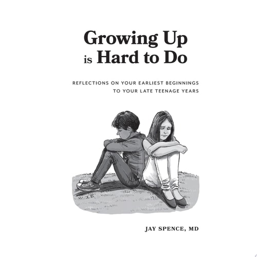 Growing Up Is Hard To Do Reflections on your earliest beginnings to your late teenage years — Jay Spence