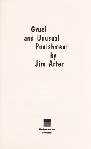 Gruel and Unusual Punishment — Jim Arter