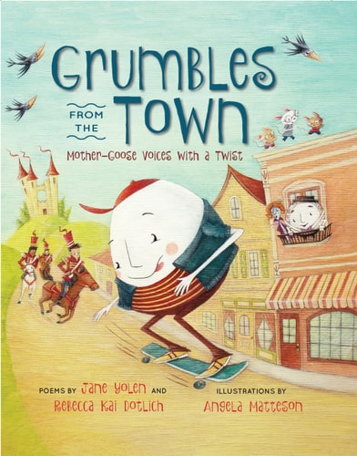 Grumbles from the Town Mother-Goose Voices with a Twist — Jane Yolen