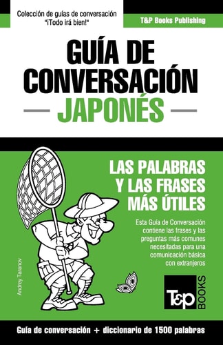 Guía de Conversación Español-Japonés y diccionario conciso de 1500 palabras — Andrey Taranov
