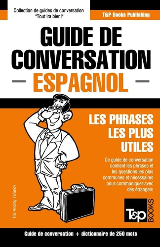 Guide de conversation Français-Espagnol et mini dictionnaire de 250 mots — Andrey Taranov