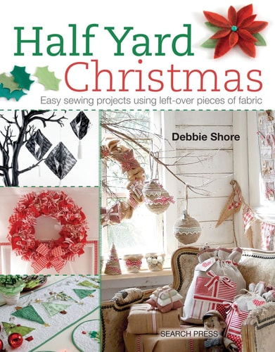Half Yard# Christmas Easy sewing projects using leftover pieces of fabric — Debbie Shore