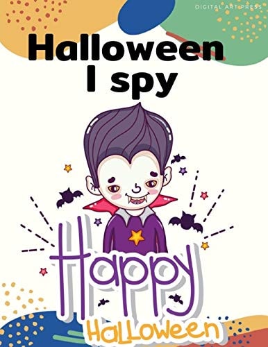 Halloween I Spy Happy Halloween Painting Books for Children and Kids in Special Time with Spooky and Horror Ghost, Mummy, Vampire and Little Witch — Digital Art Press