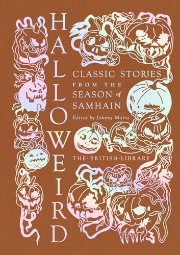 Halloweird Classic Stories from the Season of Samhain — Johnny Mains