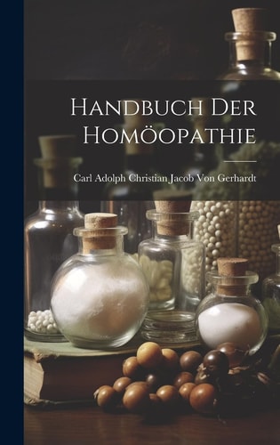 Handbuch Der Homöopathie — Carl Adolph Christian J. Von Gerhardt