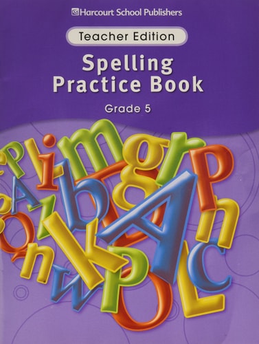 Harcourt School Publishers Storytown Spelling Practice Book Teacher Edition — HARCOURT SCHOOL PUBLISHERS