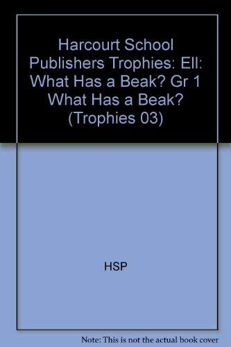 Harcourt School Publishers Trophies Ell Reader Grade 1 What Has a Beak? — HSP