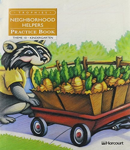 Harcourt School Publishers Trophies Practice Book Grade K Neighborhood Helpers — HARCOURT SCHOOL PUBLISHERS