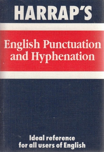 Harrap’s English Punctuation & Hyphenation — John Owen Edward Clark