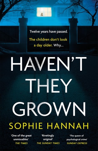 Haven’t They Grown — Sophie Hannah