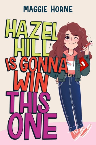 Hazel Hill Is Gonna Win This One — Maggie Horne