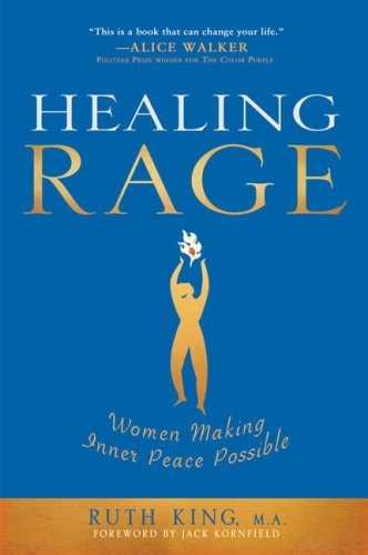 Healing Rage Women Making Inner Peace Possible — Ruth King