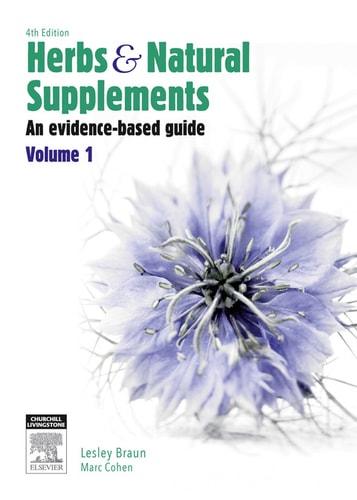 Herbs and Natural Supplements, Volume 1: An Evidence-Based Guide — Lesley Braun