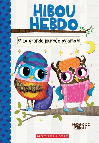 Hibou Hebdo: N° 9 – La Grande Journée Pyjama — Rebecca Elliott