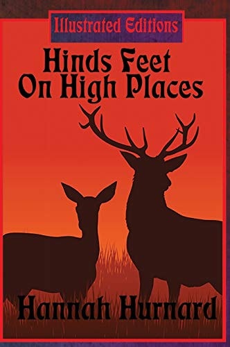 Hinds Feet On High Places (Illustrated Edition) — Hannah Hurnard
