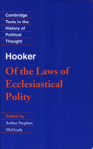 Hooker: Of the Laws of Ecclesiastical Polity — Richard Hooker