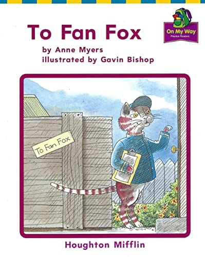 Houghton Mifflin Reading: The Nation’s Choice On My Way Practice Readers Theme 8 Grade K to Fan Fox — HOUGHTON MIFFLIN