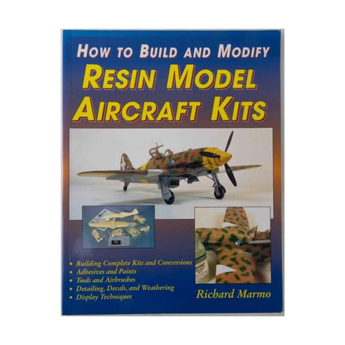 How to Build and Modify Resin Aircraft Model Kits — Richard Marmo