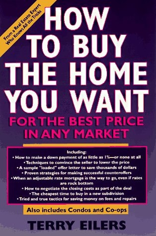 How to Buy the Home You Want, for the Best Price, in Any Market — Terry Eilers