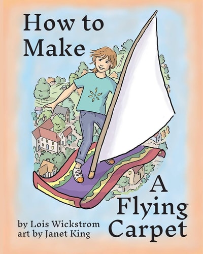 How to Make a Flying Carpet — Lois Wickstrom