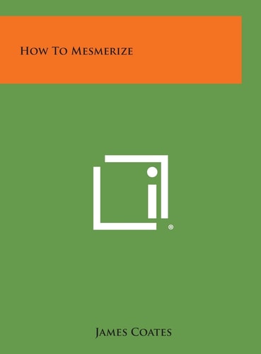 How to Mesmerize — James Coates