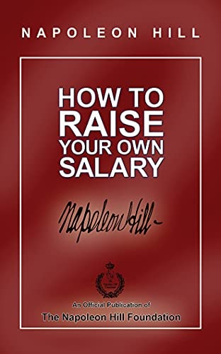 How to Raise Your Own Salary — Napoleon Hill