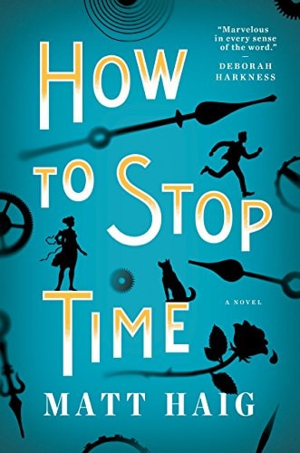 How to Stop Time — Matt Haig